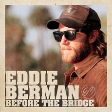 Before the Bridge mp3 Album by Eddie Berman