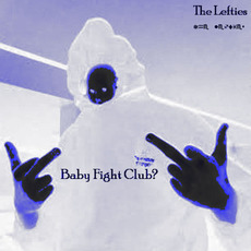 Baby Fight Club? mp3 Album by The Lefties