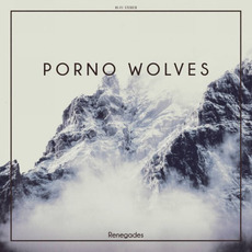 Renegades mp3 Album by Porno Wolves