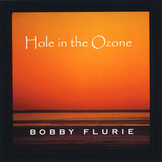 Hole in the Ozone mp3 Album by Bobby Flurie