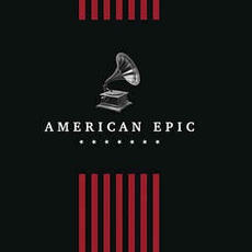 American Epic mp3 Compilation by Various Artists