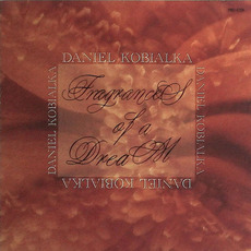 Fragrances of a Dream (Re-Issue) mp3 Album by Daniel Kobialka
