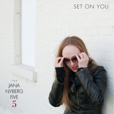 Set On You mp3 Album by The Jana Nyberg 5