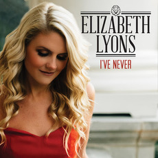 I've Never mp3 Album by Elizabeth Lyons