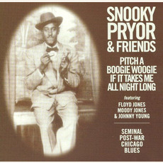 Pitch A Boogie Woogie If It Takes Me All Night Long mp3 Artist Compilation by Snooky Pryor & Friends