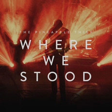 Where We Stood (In Concert) mp3 Live by The Pineapple Thief