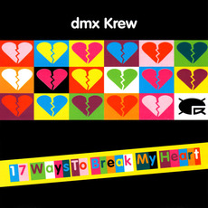 17 Ways to Break My Heart mp3 Album by DMX Krew