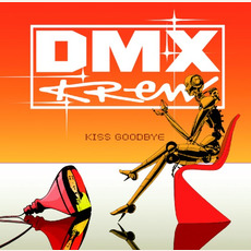 Kiss Goodbye mp3 Album by DMX Krew