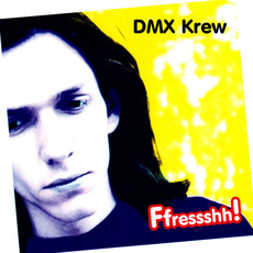 Ffressshh! mp3 Album by DMX Krew