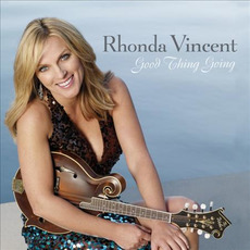 Good Thing Going mp3 Album by Rhonda Vincent
