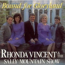 Bound For Gloryland mp3 Album by Rhonda Vincent and the Sally Mountain Show