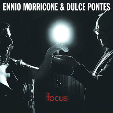 Focus mp3 Album by Ennio Morricone & Dulce Pontes
