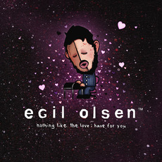 nothing like the love i have for you mp3 Album by Egil Olsen