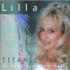 Titanic - Az Örök Szerelem Dalai mp3 Album by Vincze Lilla