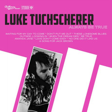 Always Be True mp3 Album by Luke Tuchscherer