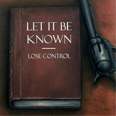 Let It Be Known mp3 Album by Lose Control