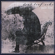 Pale Fire mp3 Album by Dead Leaf Echo