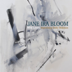Wild Lines: Improvising Emily Dickinson mp3 Album by Jane Ira Bloom