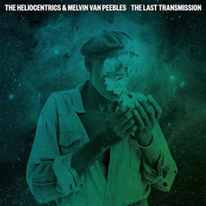 The Last Transmission mp3 Album by The Heliocentrics & Melvin Van Peebles