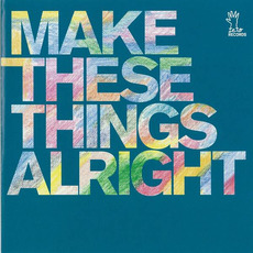 Make These Things Alright mp3 Album by miaou