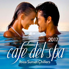 Cafe del Spa: Ibiza Sunset Chillers 2017 mp3 Compilation by Various Artists
