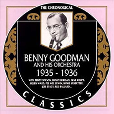 The Chronological Classics: Benny Goodman and His Orchestra 1935-1936 mp3 Compilation by Various Artists