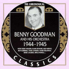 The Chronological Classics: Benny Goodman and His Orchestra 1944-1945 mp3 Artist Compilation by Benny Goodman And His Orchestra
