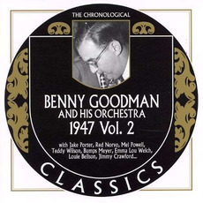 The Chronological Classics: Benny Goodman and His Orchestra 1947, Volume 2 mp3 Artist Compilation by Benny Goodman And His Orchestra