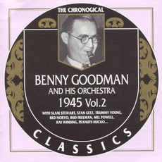 The Chronological Classics: Benny Goodman and His Orchestra 1945, Volume 2 mp3 Artist Compilation by Benny Goodman And His Orchestra
