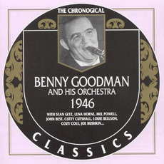 The Chronological Classics: Benny Goodman and His Orchestra 1946 mp3 Artist Compilation by Benny Goodman And His Orchestra