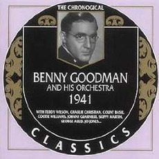 The Chronological Classics: Benny Goodman and His Orchestra 1941 mp3 Artist Compilation by Benny Goodman And His Orchestra