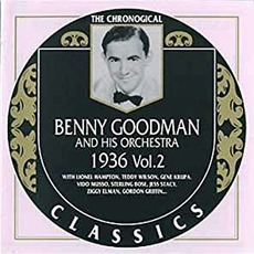 The Chronological Classics: Benny Goodman and His Orchestra 1936, Volume 2 mp3 Artist Compilation by Benny Goodman And His Orchestra