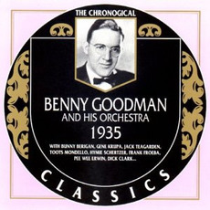 The Chronological Classics: Benny Goodman and His Orchestra 1935 mp3 Artist Compilation by Benny Goodman And His Orchestra