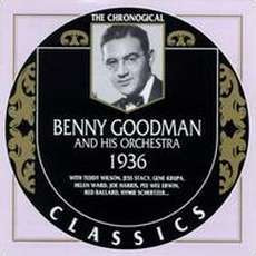 The Chronological Classics: Benny Goodman and His Orchestra 1936 mp3 Artist Compilation by Benny Goodman And His Orchestra