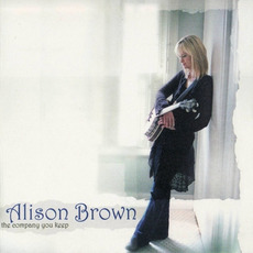 The Company You Keep mp3 Album by Alison Brown