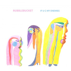 If U C My Enemies mp3 Album by Rubblebucket