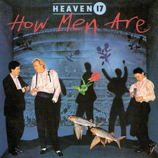 How Men Are (Re-Issue) mp3 Album by Heaven 17