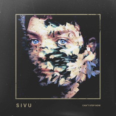 Can't Stop Now mp3 Album by Sivu