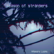 Memory Loops mp3 Album by Season of Strangers