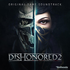 Dishonored 2 mp3 Soundtrack by Various Artists