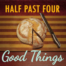 Good Things mp3 Album by Half Past Four