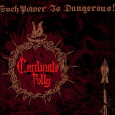 Such Power Is Dangerous! mp3 Album by Cardinals Folly