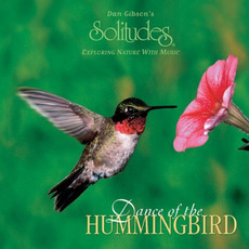 Dance of the Hummingbird mp3 Album by Dan Gibson