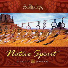 Gentle World: Native Spirit mp3 Album by Dan Gibson