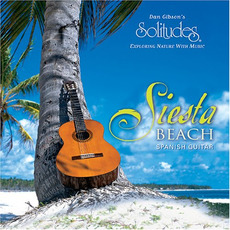 Siesta Beach: Spanish Guitar mp3 Album by Dan Gibson