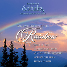 Somewhere Over the Rainbow mp3 Album by Dan Gibson