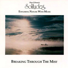 Solitudes: Breaking Through The Mist mp3 Album by Dan Gibson