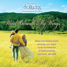 Wind Beneath My Wings mp3 Album by Dan Gibson