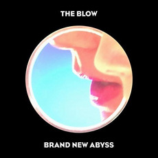 Brand New Abyss mp3 Album by The Blow
