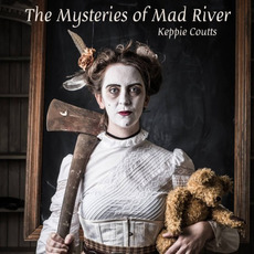The Mysteries Of Mad River mp3 Album by Keppie Coutts